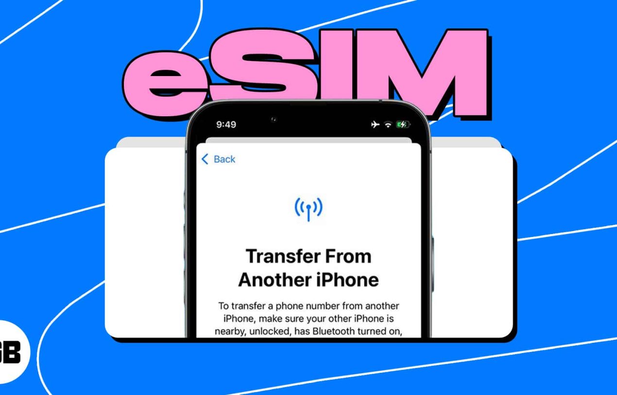 How to transfer eSIM to a new iPhone: 4 ways explained!